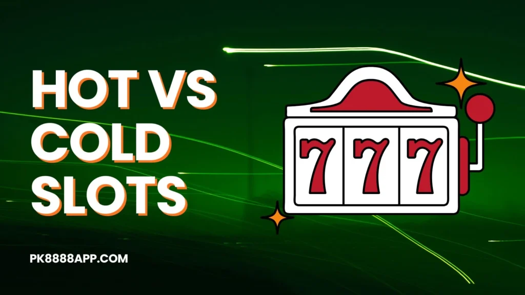 Hot vs Cold Slots