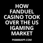 How FanDuel Casino Took Over the US iGaming Market
