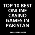 Top 10 Best online Casino games in Pakistan 2026